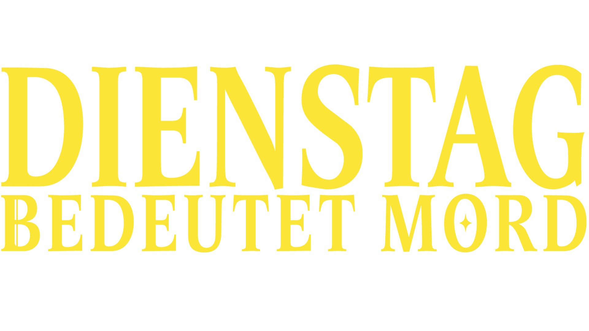 Dienstag bedeutet Mord