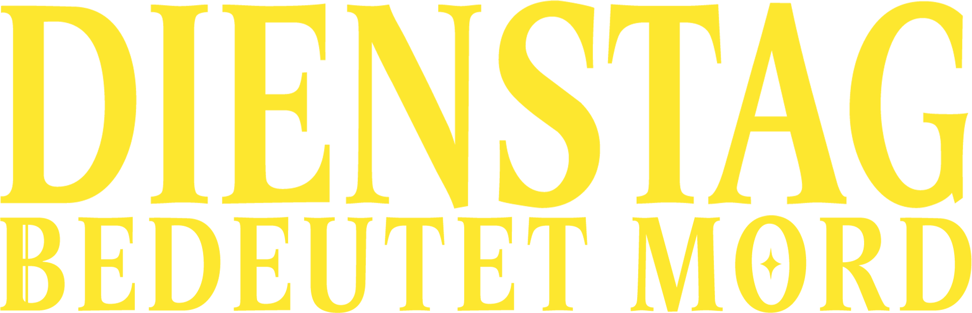Dienstag bedeutet Mord