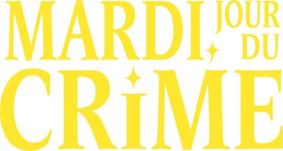 MARDI, JOUR DU CRIME