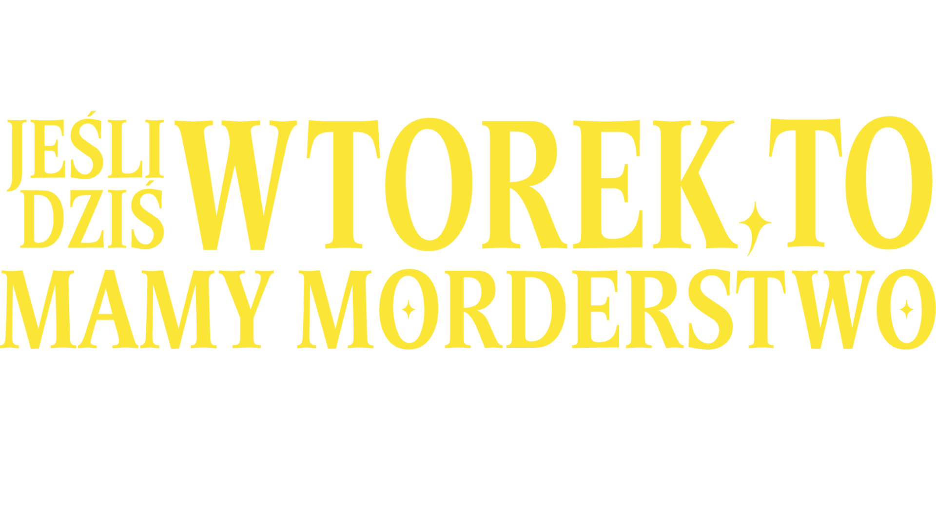 Jeśli dziś wtorek, to mamy morderstwo