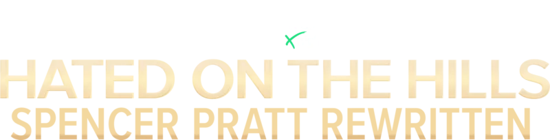 IMPACT x Nightline: Hated on the Hills: Spencer Pratt Rewritten 