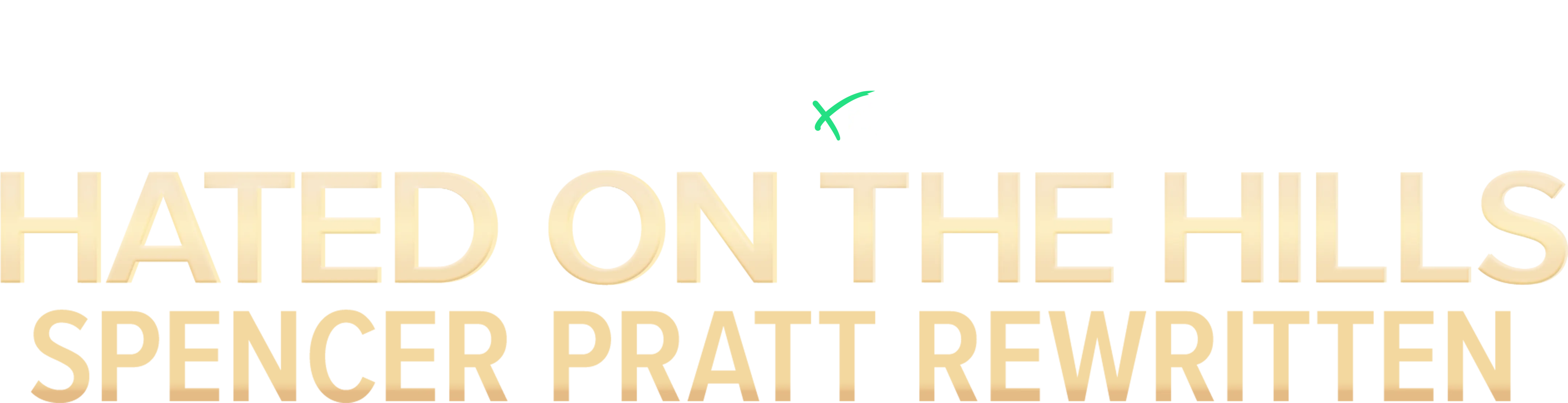 IMPACT x Nightline: Hated on the Hills: Spencer Pratt Rewritten 