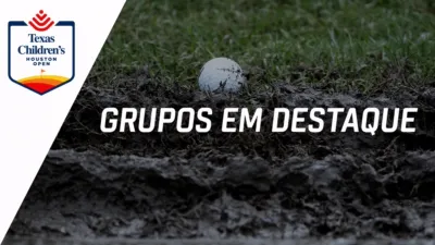 thumbnail - Texas Children's Houston Open: Featured Groups (Primeira Rodada)