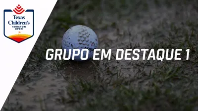 thumbnail - Texas Children's Houston Open: Featured Group 1 (Primeira Rodada)