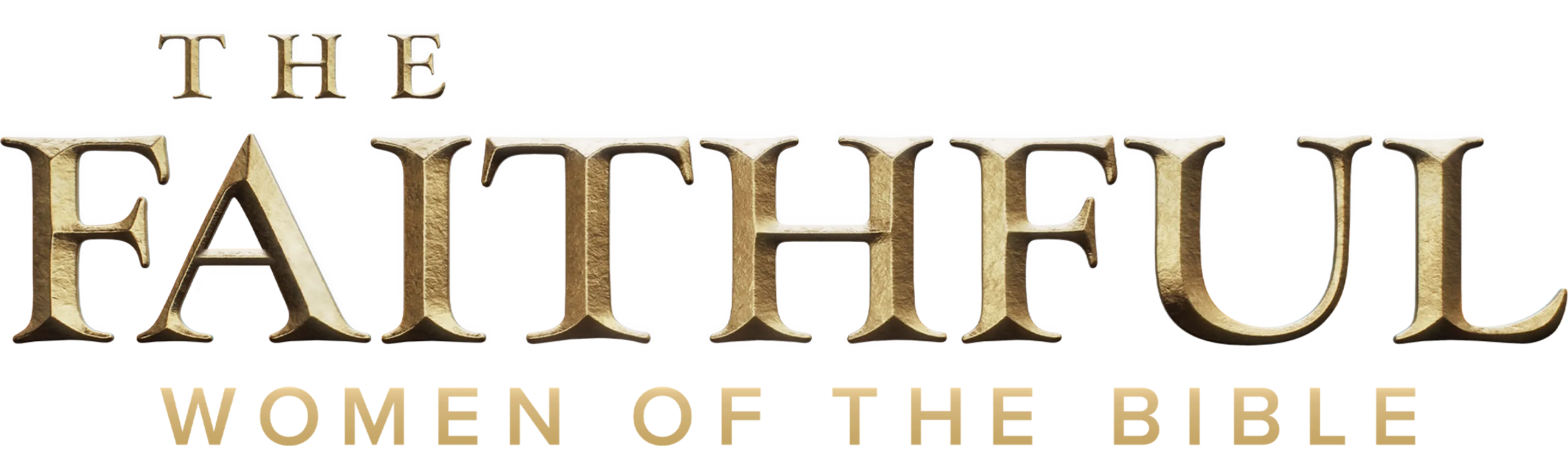 The Faithful: Women of the Bible