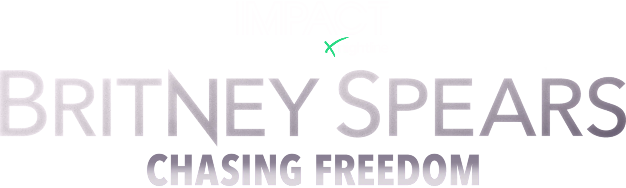 IMPACT x Nightline: Britney Spears: Chasing Freedom