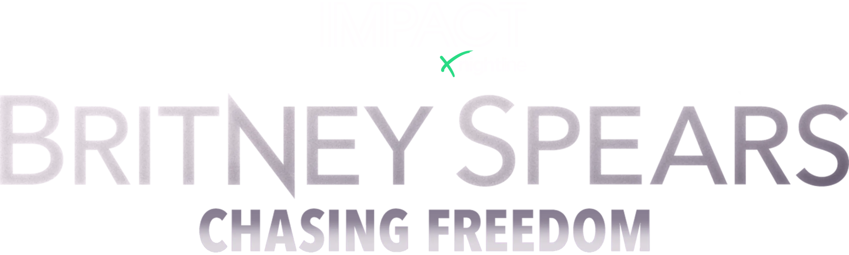 IMPACT x Nightline: Britney Spears: Chasing Freedom