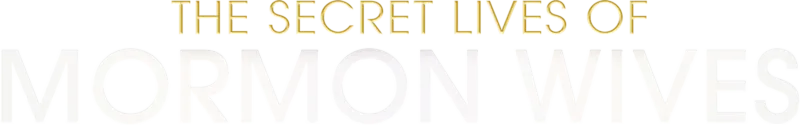 The Secret Lives of Mormon Wives