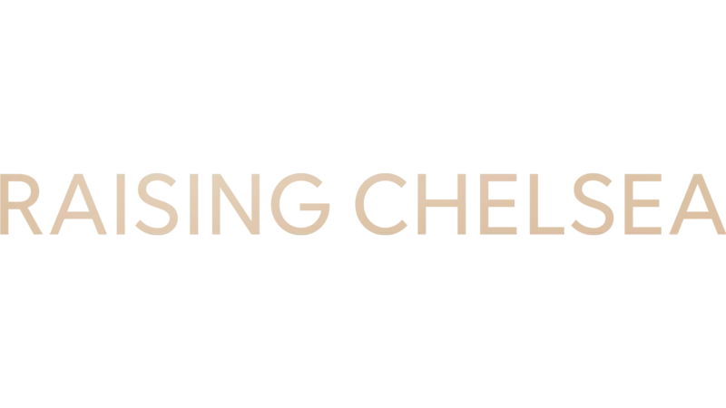 Raising Chelsea