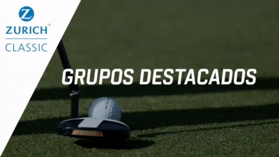 thumbnail - Zurich Classic of New Orleans: Featured Groups (Primera Ronda)