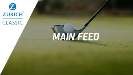 thumbnail - Zurich Classic of New Orleans: Main Feed (Primeira Rodada)