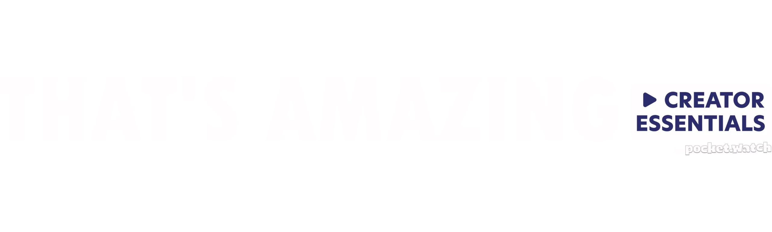 That's Amazing Creator Essentials