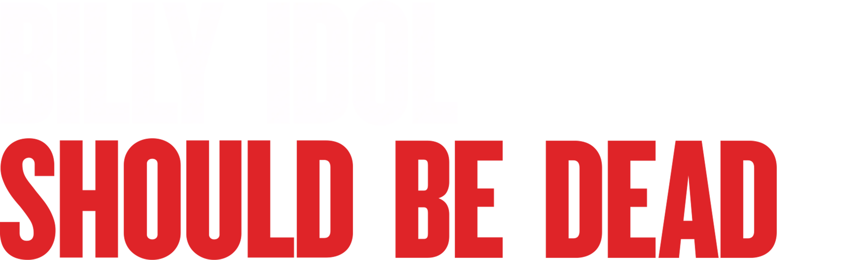 Billy Idol Should Be Dead