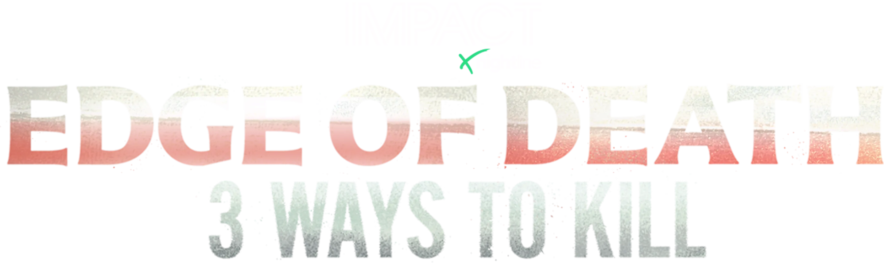 ⁦IMPACT x Nightline: Edge of Death: Three Ways to Kill⁩