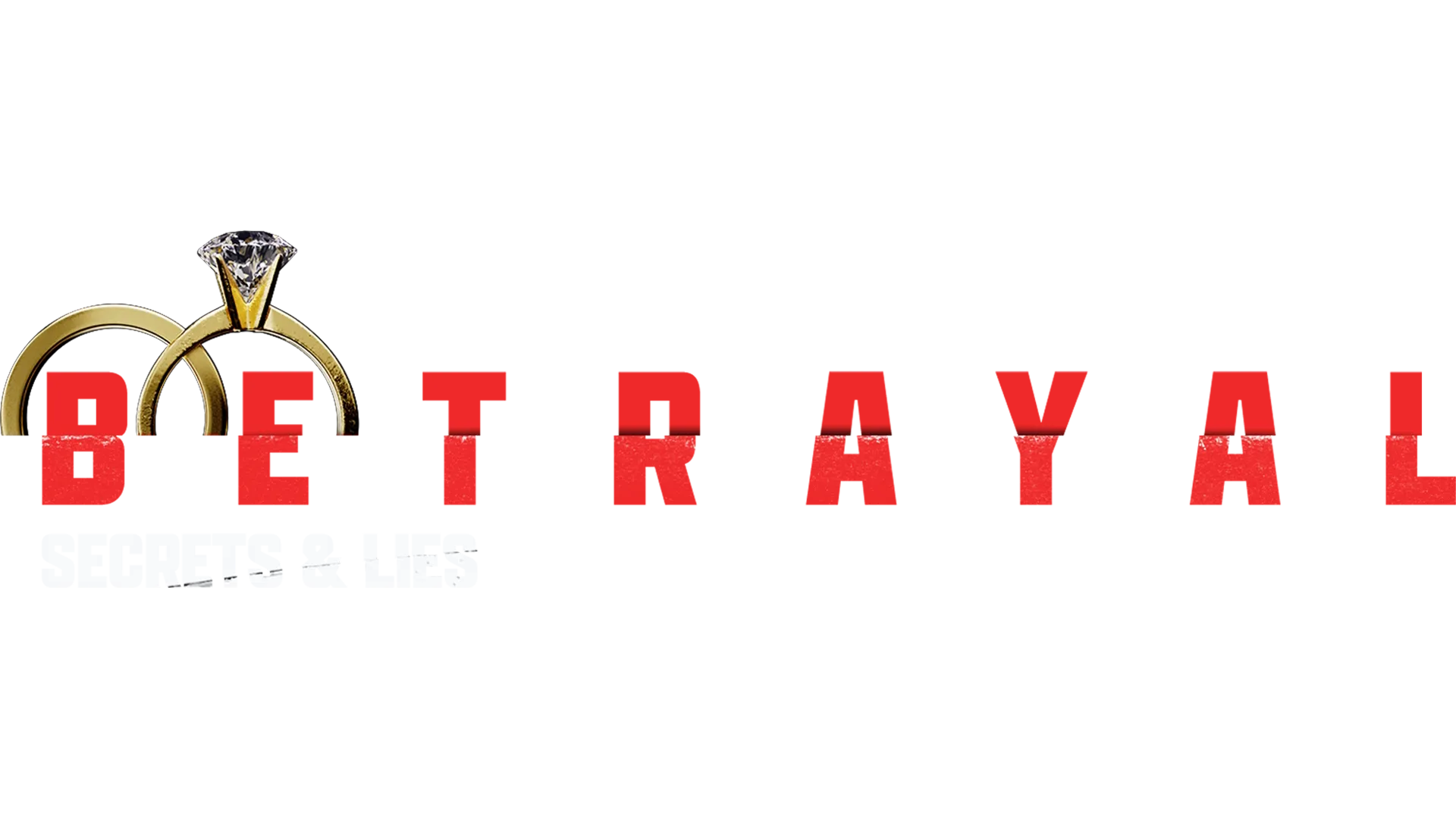 Betrayal: Secrets and Lies