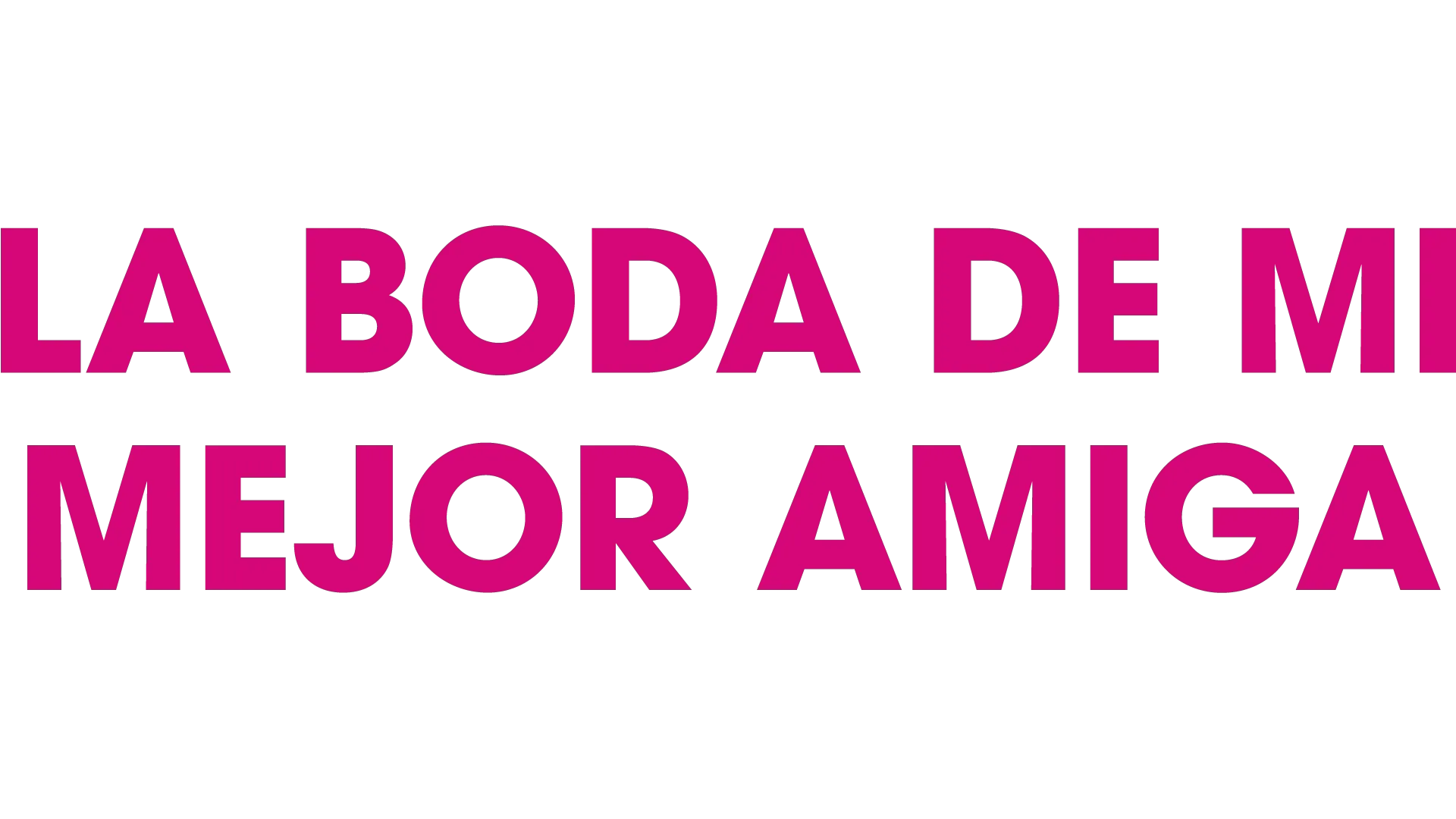 La Boda De Mi Mejor Amiga