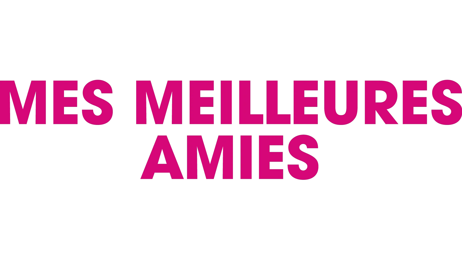 Mes meilleures amies