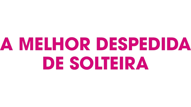 A Melhor Despedida de Solteira