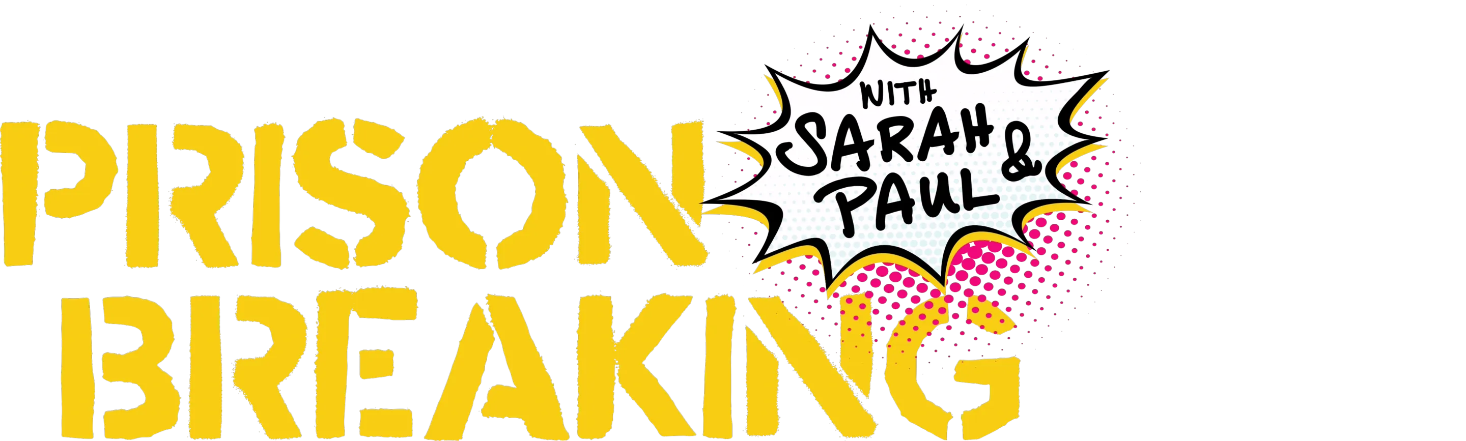 Prison Breaking With Sarah and Paul