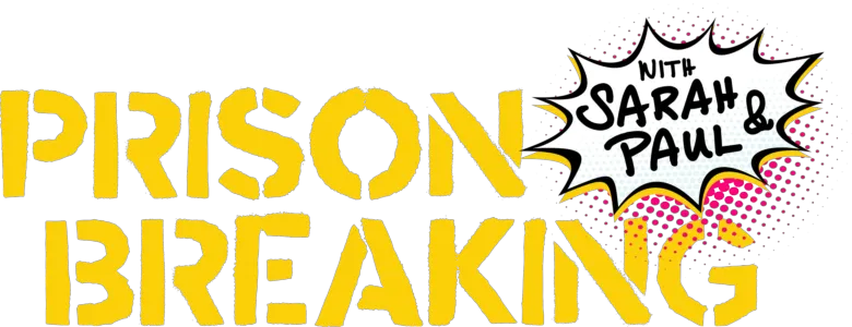 Prison Breaking With Sarah and Paul