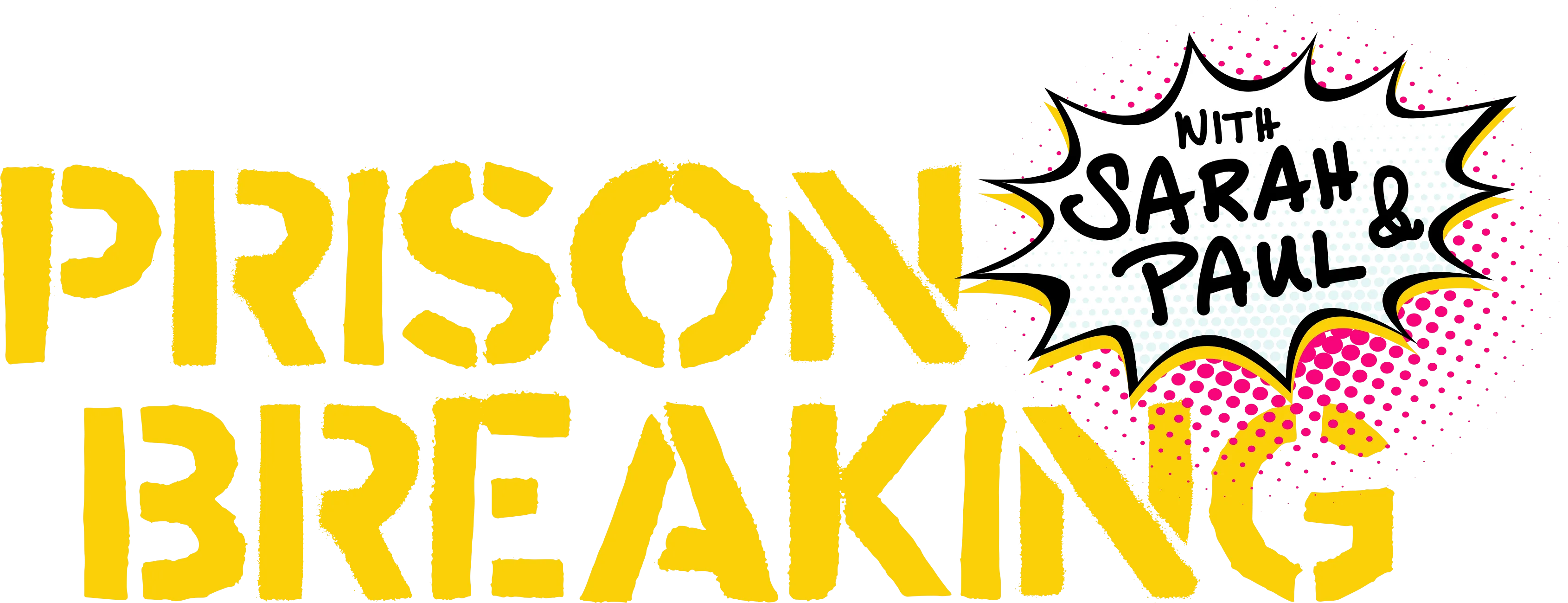Prison Breaking With Sarah and Paul