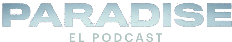 Paradise, el podcast
