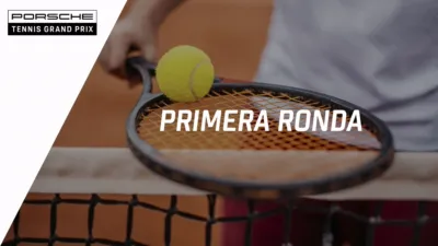 Porsche Tennis Grand Prix (Primera Ronda)