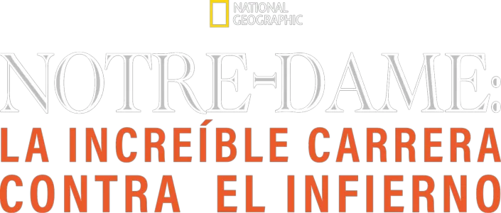 Notre Dame: La increíble carrera contra el infierno