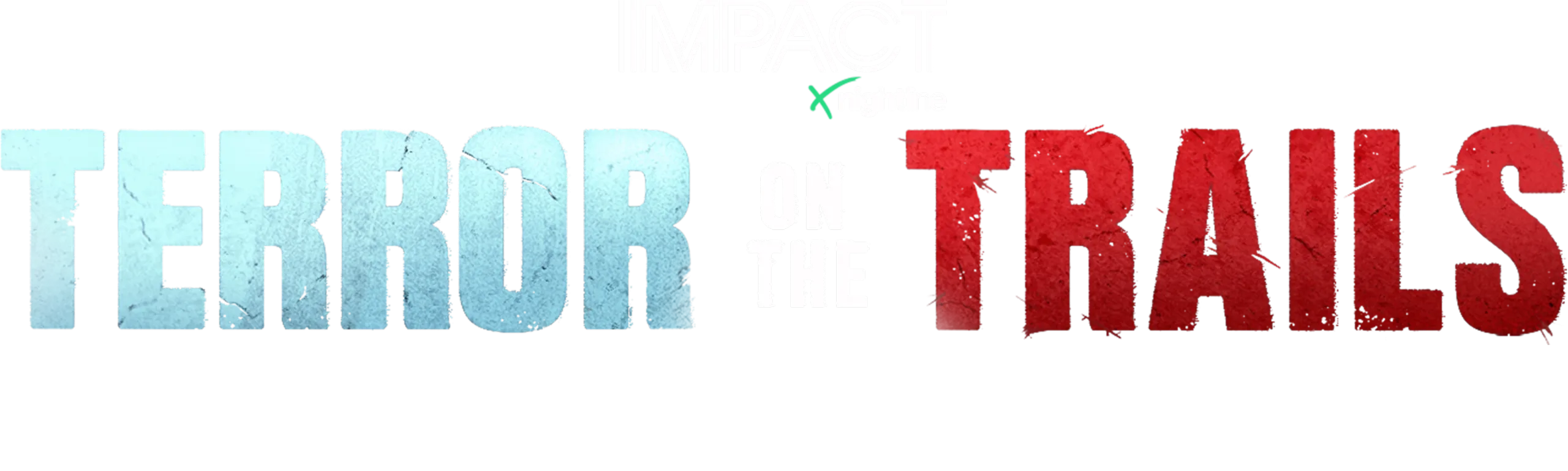 IMPACT x Nightline: Terror on the Trails