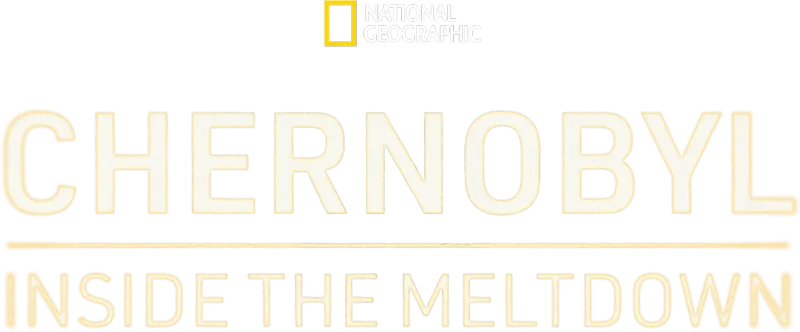 Chernobyl: Inside the Meltdown