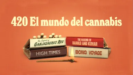 thumbnail - 420: El mundo del cánnabis