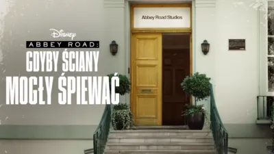 thumbnail - Abbey Road: Gdyby ściany mogły śpiewać