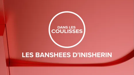 thumbnail - Dans les coulisses : Les Banshees d'Inisherin