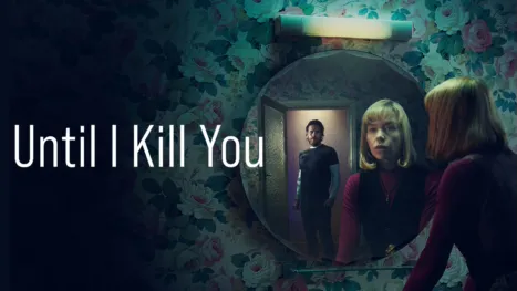 thumbnail - Until I Kill You