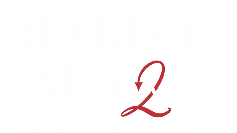 El Diablo Viste a la Moda 2 | Una mirada especial