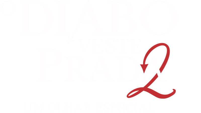 O Diabo Veste Prada 2 | Um Olhar Especial