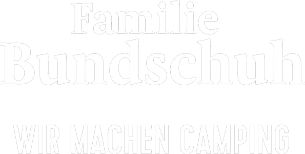 Familie Bundschuh - Wir machen Camping