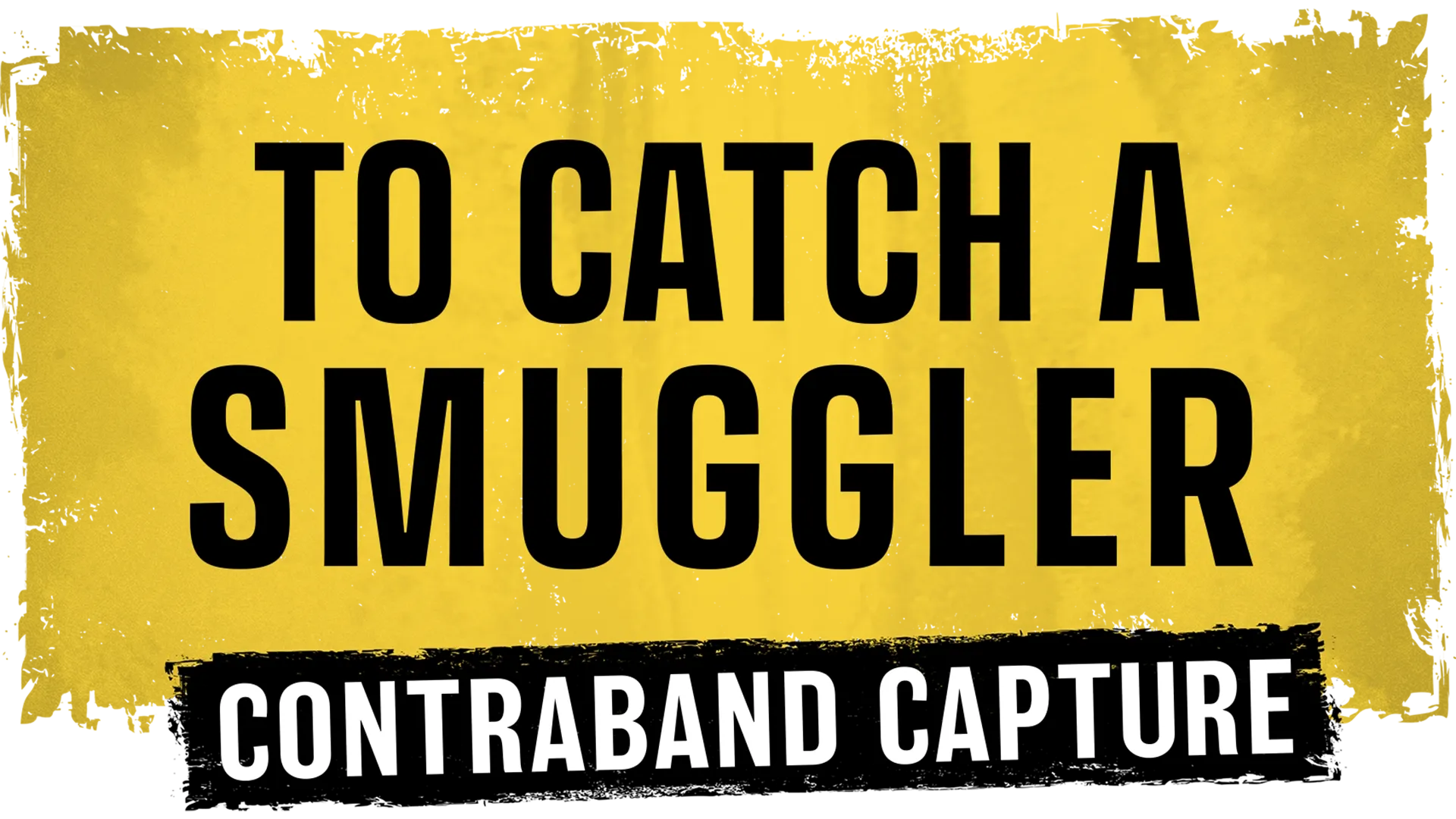 To Catch a Smuggler: Contraband Capture