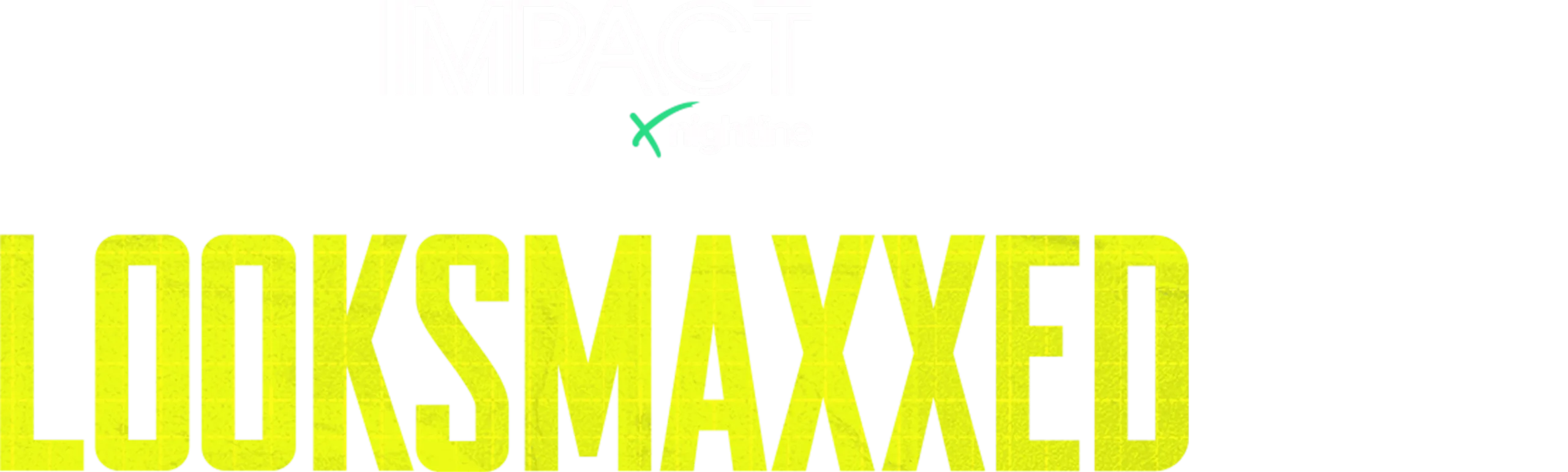 IMPACT x Nightline: Looksmaxxed