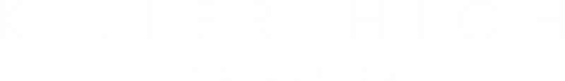 Killer High: The Series