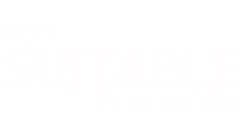 Not Suitable for Work