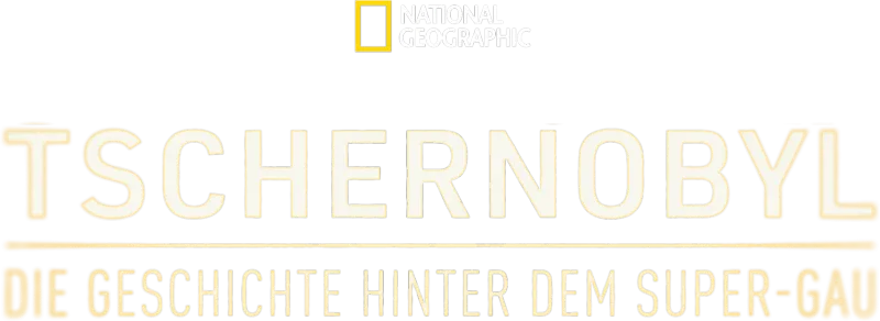 Tschernobyl: Die Geschichte hinter dem Super-GAU
