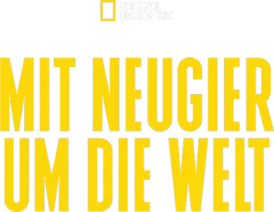Mit Neugier um die Welt