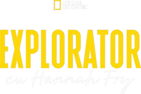 Explorator cu Hannah Fry