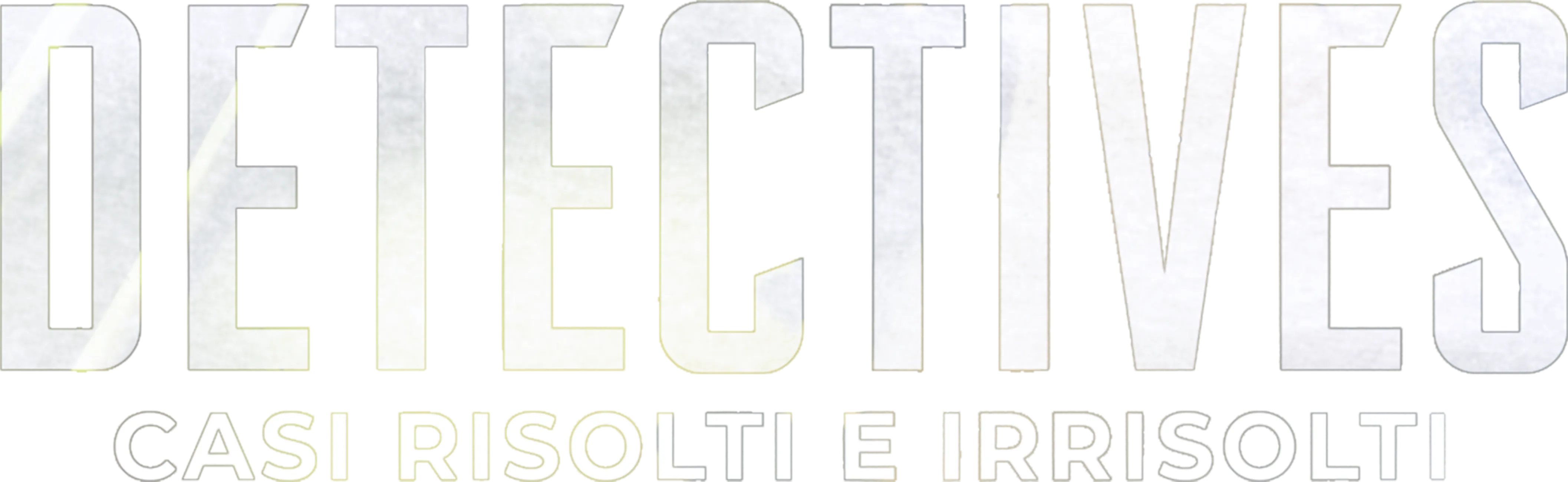 Detectives - Casi risolti e irrisolti