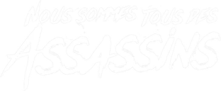 Nous sommes tous des assassins