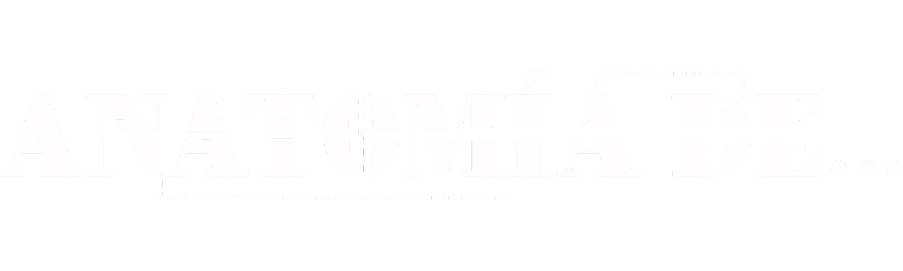 Anatomía de…