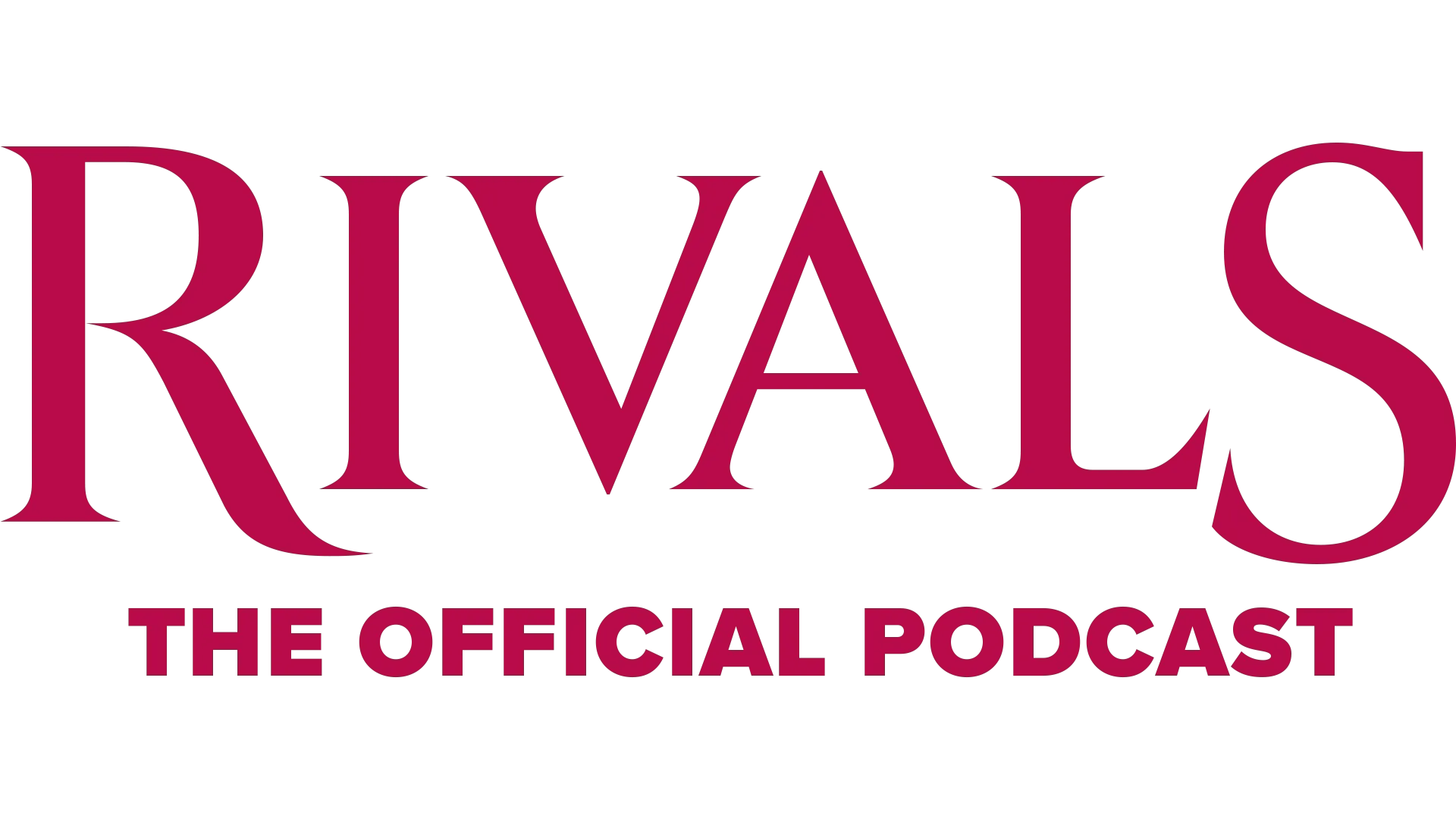 Rivals: The Official Podcast