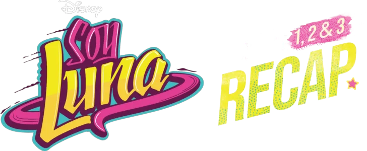 Soy Luna Seasons 1, 2 & 3 Recap