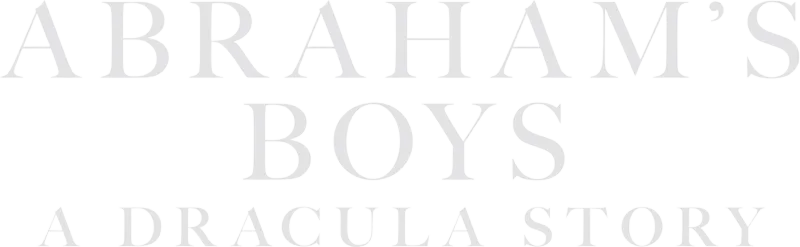 Abraham's Boys: A Dracula Story